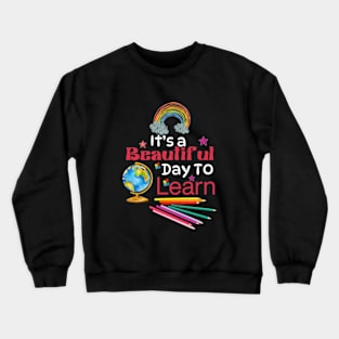 t’s a Beautiful Day for Learning- earth day for teachers 2024 april 22 Crewneck Sweatshirt